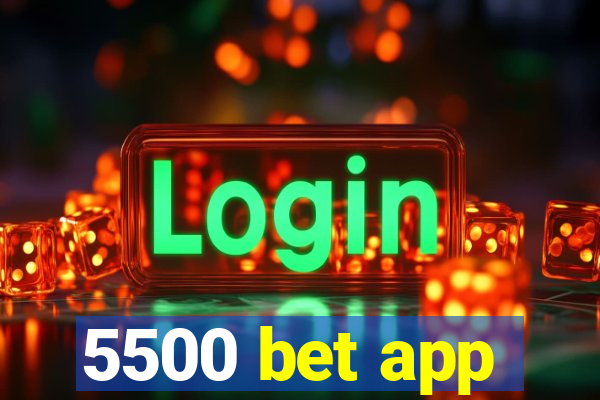 5500 bet app